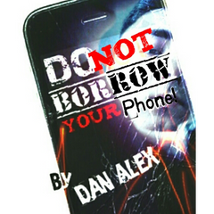 Do Not Borow Your Phone by Dan Alex - - Video Download