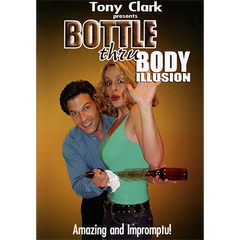 Bottle Thru Body (Gimmick NOT included) by Tony Clark DONWLOAD