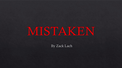 Mistaken by Zack Lach - Video Download