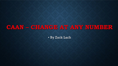 CAAN - Change At Any Number by Zack Lach - Video Download