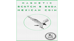 Magnetic Scotch and Soda Mexican Coin by Eagle Coins - Trick