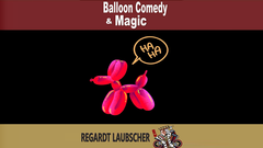 Balloon Comedy & Magic by Regardt Laubscher - ebook