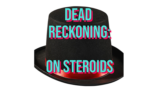 Dead Reckoning on Steroids by Unnamed Magician video and PDF