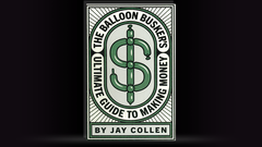 The Balloon Busker's Ultimate Guide to Making Money by Jay Collen