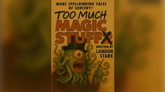 Too Much Magic Stuff by Landon Stark - ebook