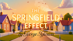 The Springfield Effect by George Iglesias and Twister Magic