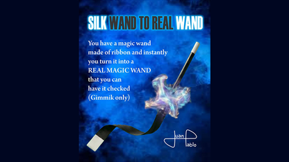 Silk Wand to Real Wand by Juan Pablo