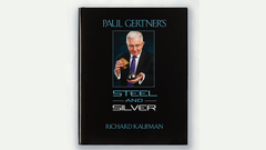 Paul Gertner's Steel and Silver by Richard Kaufman