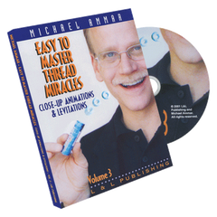 Easy to Master Thread Miracles (Closeup Animations and Levitations) #3 by Michael Ammar - DVD