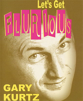 Let's Get Flurious by Gary Kurtz - Video Download