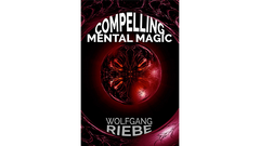 Compelling Mental Magic by Wolfgang Riebe - ebook