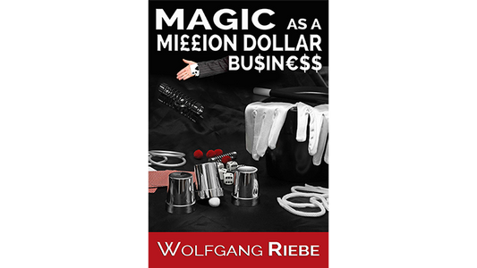 Magic as a Million Dollar Business by Wolfgang Riebe - Mixed Media Download