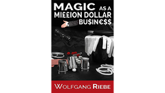 Magic as a Million Dollar Business by Wolfgang Riebe - Mixed Media Download