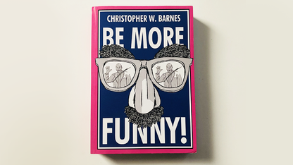 BE MORE FUNNY by Christopher T. Magician - Book