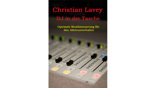 DJ in der Tasche (DJ in my Pocket) English/ German versions included by Christian Lavey - ebook