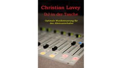 DJ in der Tasche (DJ in my Pocket) English/ German versions included by Christian Lavey - ebook