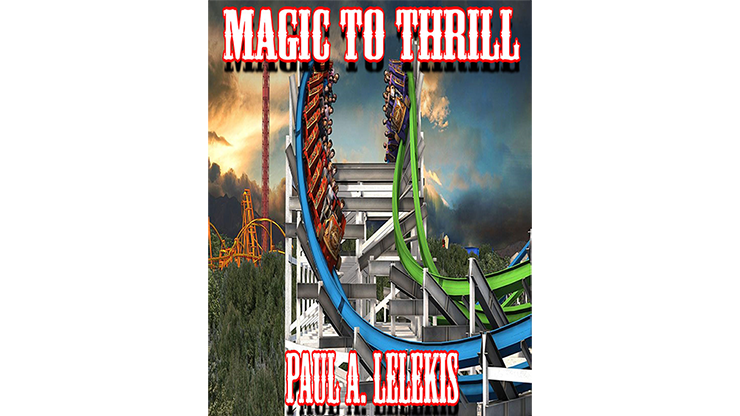 Magic to Thrill (with Four Videos) by Paul A. Lelekis - Mixed Media Download