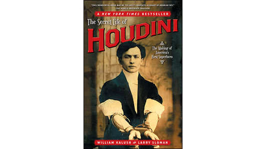 The Secret Life of Houdini by William Kalush, - Book