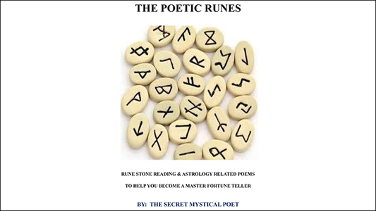 THE POETIC RUNES RUNE STONE READING & ASTROLOGY RELATED POEMSTO HELP YOU BECOME A MASTER FORTUNE TELLER by The Secret Mystical Poet & Jonathan Royle - ebook