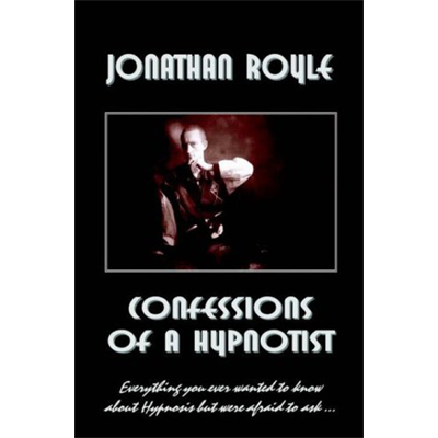 Confessions of a Hypnotist by Jonathan Royle - ebook