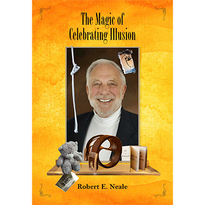The Magic of Celebrating Illusion by Robert Neale and Larry Hass - Book