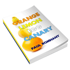 Orange, Lemon, Egg & Canary (Pro Series 9) by Paul Romhany - ebook